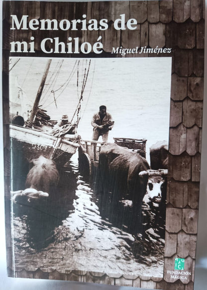 Memorias de mi Chiloé - Miguel Jiménez