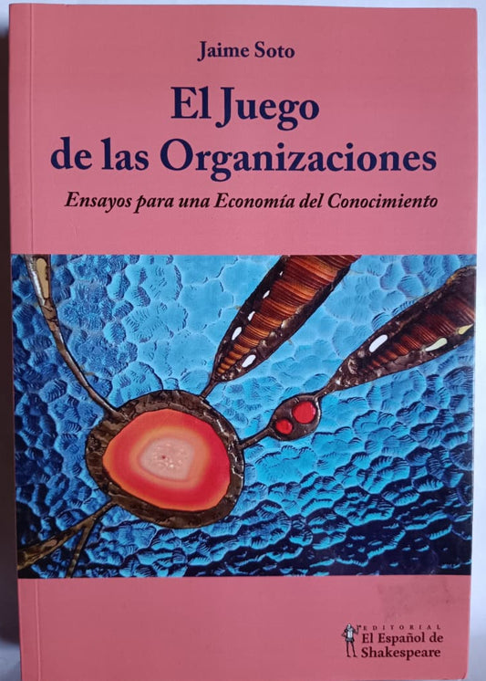 El juego de las organizaciones - Jaime Soto