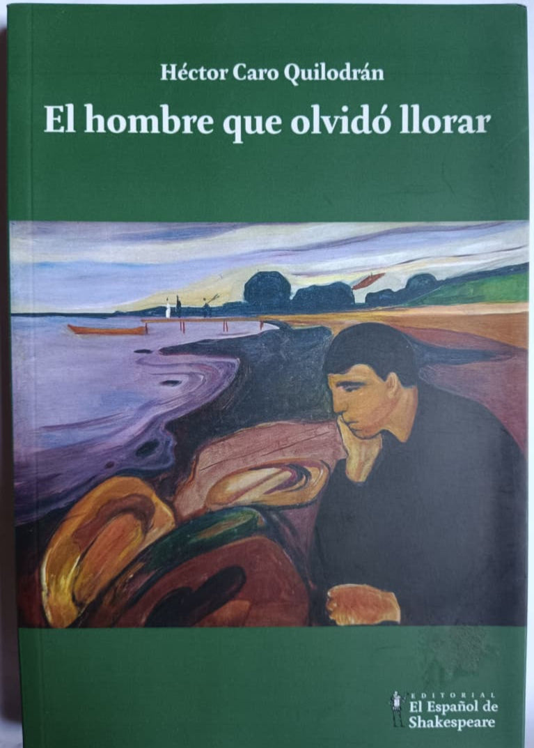 El hombre que olvidó llorar - Héctor Caro Quilodrán