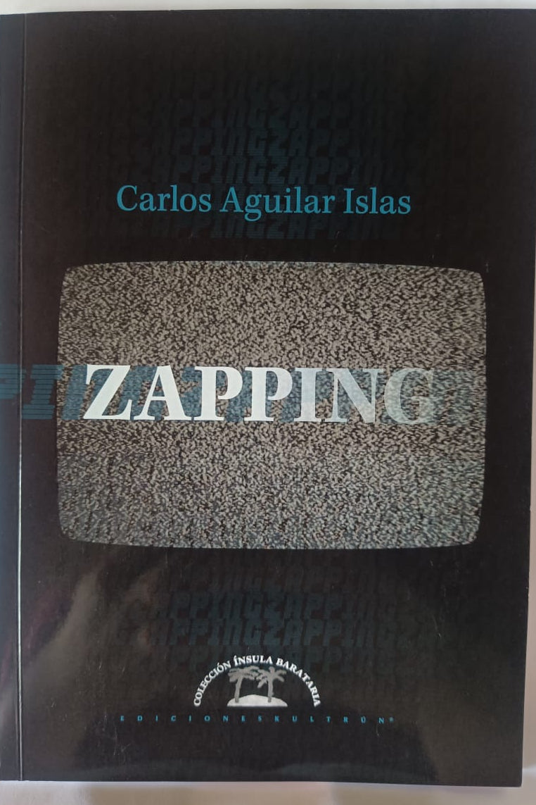 Zapping- Carlos Aguilar Islas