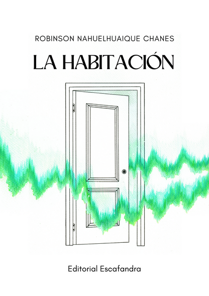 La Habitación - Robinson Nahuelhuaique Chanes