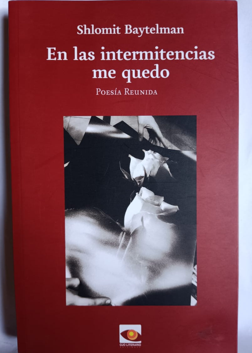 En las intermitencias me quedo - Shlomit Baytelman