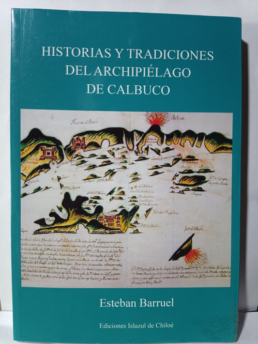 Historia y Tradiciones del Archipiélago de Calbuco - Esteban Barruel